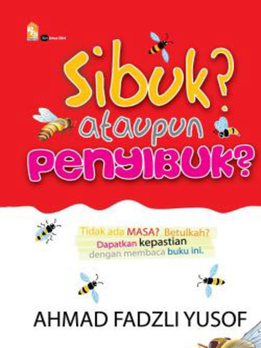 Title details for Sibuk? Ataupun Penyibuk? by Ahmad Fadzli Yusof - Available